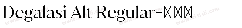 Degalasi Alt Regular字体转换 Degalasi Alt Regular字体转换